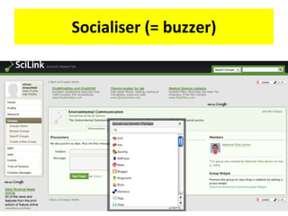 Socialiser (= buzzer) 