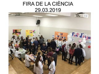 FIRA DE LA CIÈNCIA
29.03.2019
 