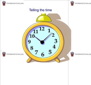 Telling the time
 