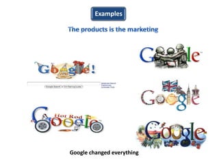 The products is the marketingGoogle changed everything