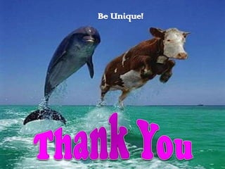 Be Unique!Thank You