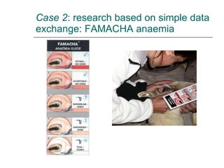 Case 2 : research based on simple data exchange: FAMACHA anaemia 