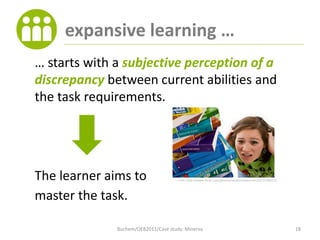 Expansive Learning & Web 2.0: Shifts in learning culture? Case Study 'Minerva'