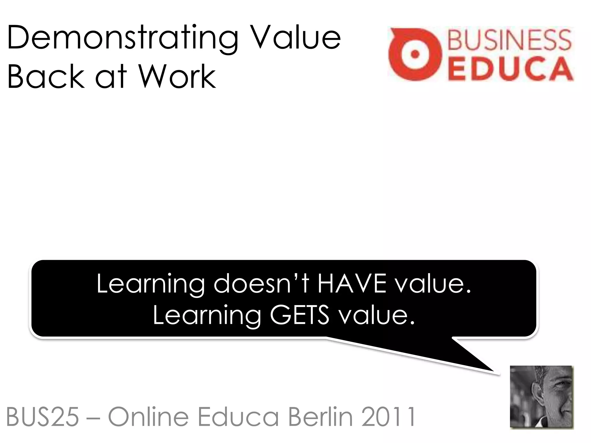 Demonstrating Value Back at Work (OEB11) | PPT
