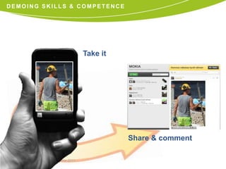 DEMOING SKILLS & COMPETENCE




                                          Take it




                                                    Share & comment

Esko Lius @ EduTech Russia, Moscow 2011
 