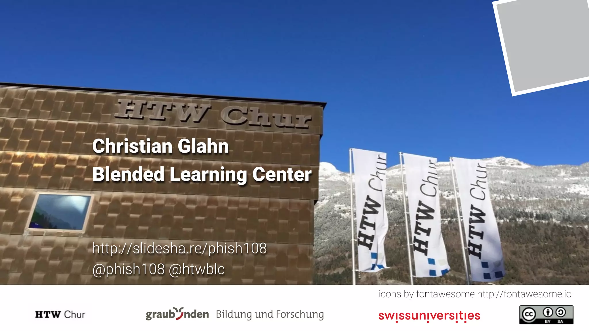 Christian Glahn
Blended Learning Center
http://slidesha.re/phish108
@phish108 @htwblc
icons by fontawesome http://fontawesome.io
 