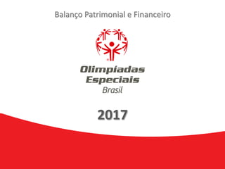 Balanço Patrimonial e Financeiro
2017
 