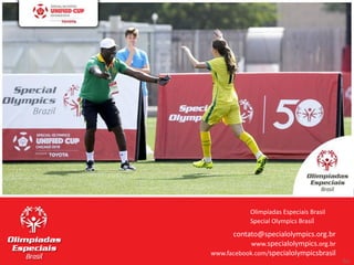 60
60
contato@specialolympics.org.br
www.specialolympics.org.br
www.facebook.com/specialolympicsbrasil
Olimpíadas Especiais Brasil
Special Olympics Brasil
 