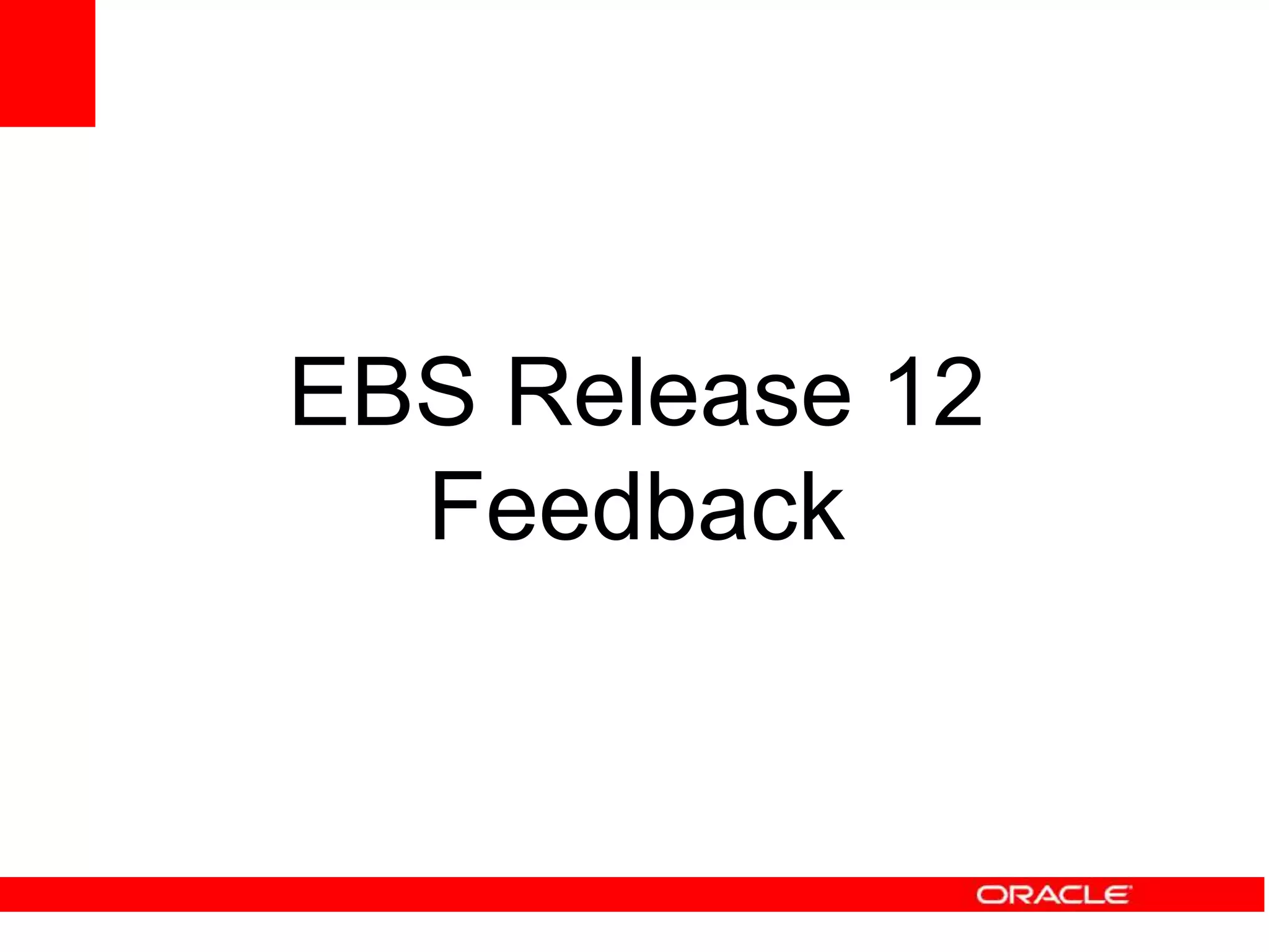 EBS Release 12
Feedback
 