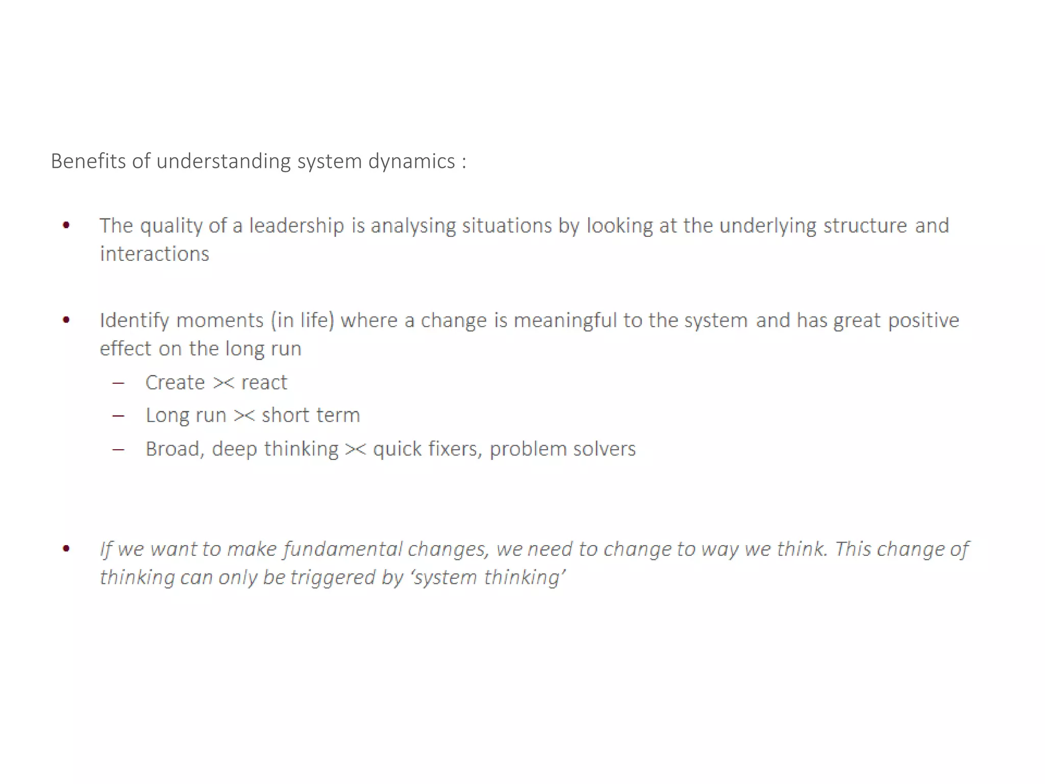Benefits of understanding system dynamics :
 