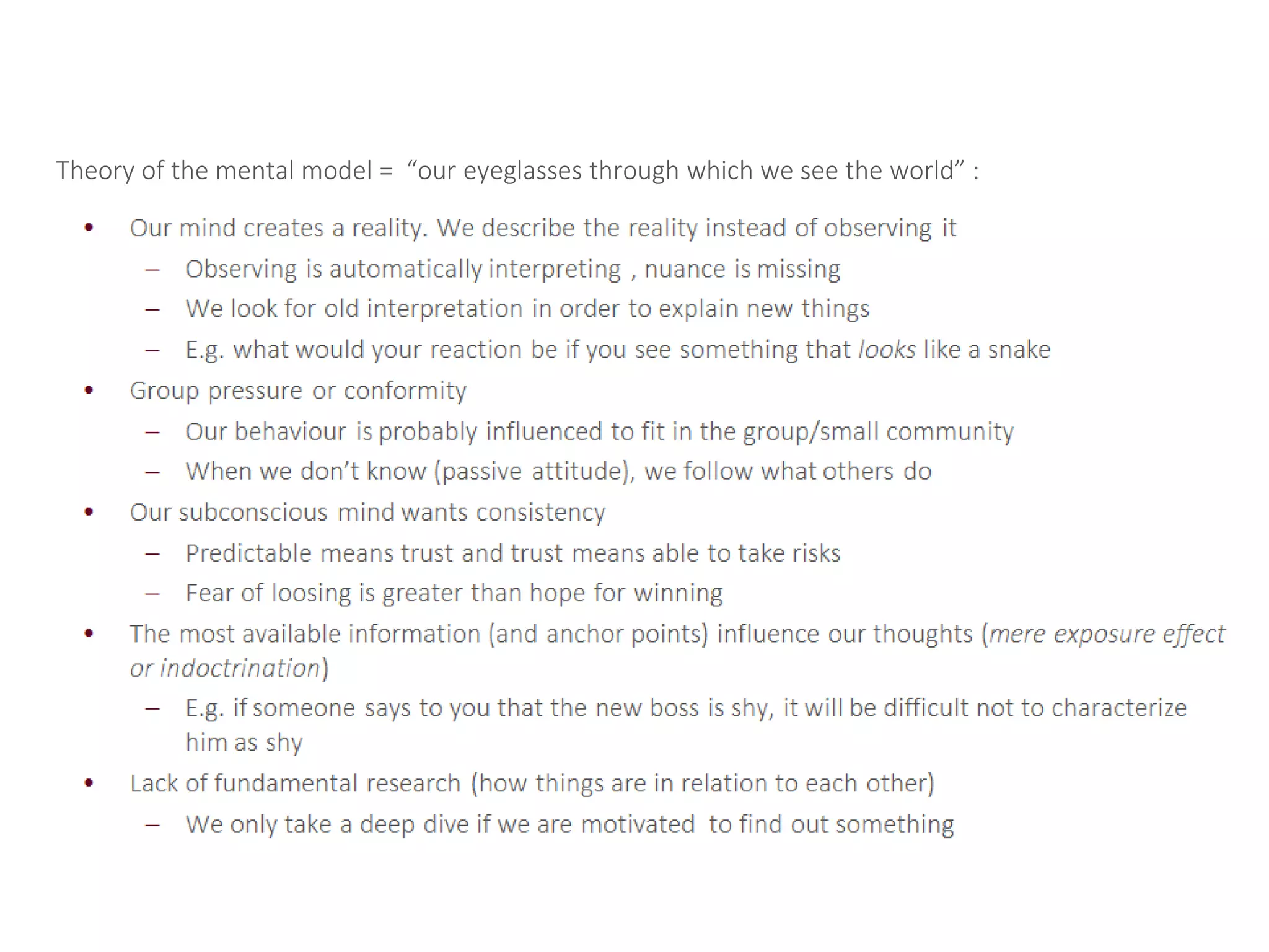 Theory of the mental model = “our eyeglasses through which we see the world” :
 