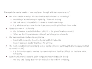 Theory of the mental model = “our eyeglasses through which we see the world” :
 