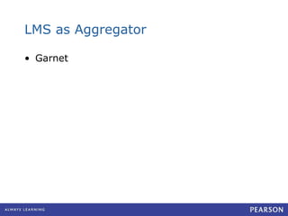 LMS as Aggregator Garnet 