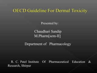 Presented by:
Chaudhari Sandip
M.Pharm[sem-II]
Department of Pharmacology
R. C. Patel Institute Of Pharmaceutical Education &
Research, Shirpur
 