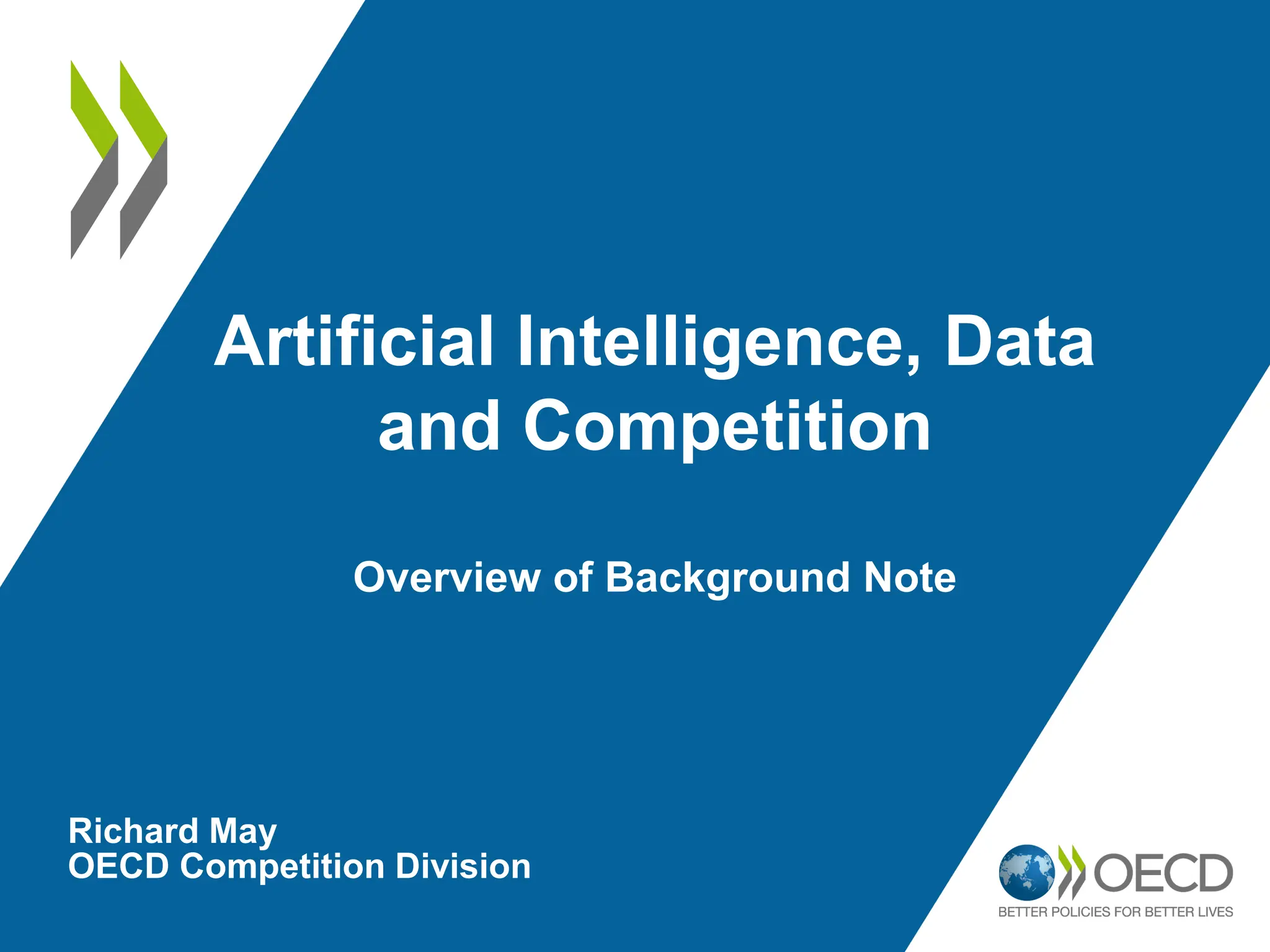 Artificial Intelligence, Data
and Competition
Overview of Background Note
Richard May
OECD Competition Division
