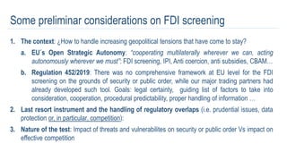 Some preliminar considerations on FDI screening
1. The context: ¿How to handle increasing geopolitical tensions that have ...