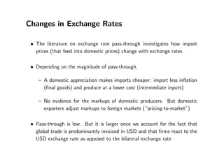 Changes in Exchange Rates
² The literature on exchange rate pass-through investigates how import
prices (that feed into do...