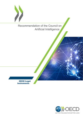 Recommendation of the Council on
OECD Legal
Instruments
Artificial Intelligence
8
 