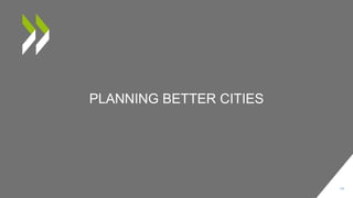 PLANNING BETTER CITIES
11
 