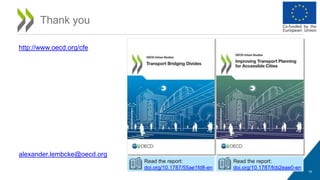http://www.oecd.org/cfe
alexander.lembcke@oecd.org
14
Thank you
Read the report:
doi.org/10.1787/55ae1fd8-en
Read the report:
doi.org/10.1787/fcb2eae0-en
 
