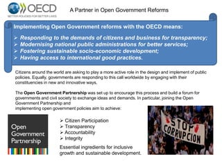 Reforming the public administration is a challenging task. 
The OECD is ready to support countries on their path to Open G...