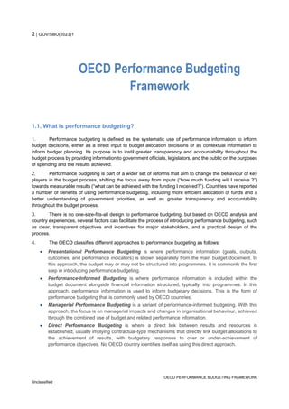 2  GOV/SBO(2023)1
OECD PERFORMANCE BUDGETING FRAMEWORK
Unclassified
1.1. What is performance budgeting?
1. Performance bu...