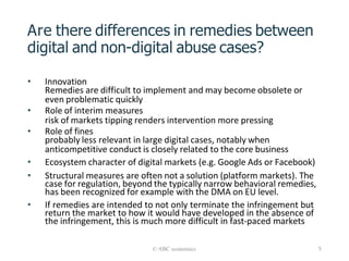 © ABC economics 5
Are there differences in remedies between
digital and non-digital abuse cases?
• Innovation
Remedies are...