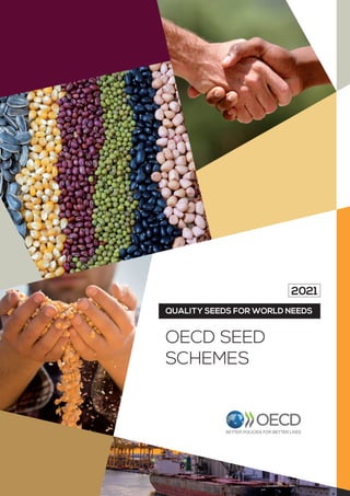 2021
OECD SEED
SCHEMES
QUALITY SEEDS FOR WORLD NEEDS
 