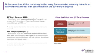 C2 - Internal Natixis
7
At the same time, China is moving further away from a market economy towards an
interventionist mo...