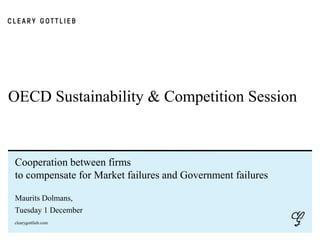 Sustainability and Competition – Maurits Dolmans – December 2020 OECD discussion Slide 1