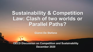 Sustainability and Competition – Gianni De Stefano – December 2020 OECD discussion Slide 1