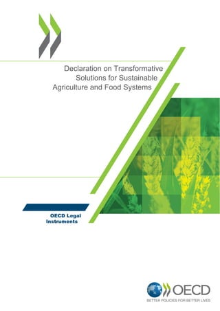 Declaration on Transformative
OECD Legal
Instruments
Solutions for Sustainable
Agriculture and Food Systems
8
 