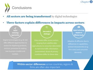 Conclusions
• All sectors are being transformed by digital technologies
• Three factors explain differences in impacts across sectors:
Chapter 2
 