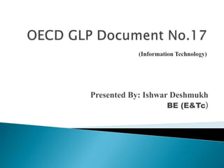 Presented By: Ishwar Deshmukh
BE (E&Tc)
 