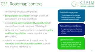 The Roadmap process is designed to:
• bring together stakeholders through a series of
consultations and three workshops
• ...