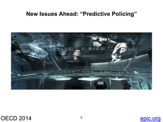 New Issues Ahead: “Predictive Policing” 
OECD 2014 9 epic.org 
 