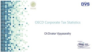 OECD Corporate Tax Statistics
CA Divakar Vijayasarathy
 