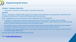 Indicator: teenage volunteering
• Taking part in voluntary activity whilst in secondary education
Example
Sikora, J. and G...