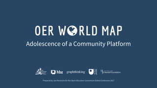 Adolescence of a Community Platform
Prepared by Jan Neumann for the Open Education Consortium Global Conference 2017
 