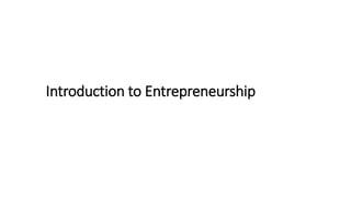 Introduction to Entrepreneurship
 