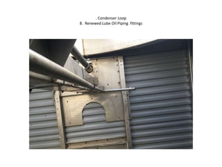 Chiller repair, condenser & refrigerant loop test, pump alignment ...