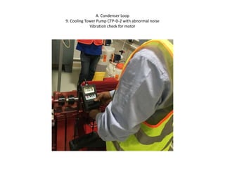 Chiller repair, condenser & refrigerant loop test, pump alignment ...