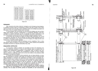 54 o EDIFÍCIO E SEU ACABAMENTO Esquadrias 55
I/)
~
c
"
N
5
.J:.
I/)
~
"
u
I/)
"
::
";;:
'õ
u
I/)
2 ·S
Oi) _
"O ""
" Q)
E >
I/)
~
""
"
u
Figura 3.26
õ
u
c
"
::I
O!la
l
'1
, j
Figura 3.25
ESQUADRIAS MEl ÁLlCAS
PERSIANAS
As esquadrias metálicas poderão ser executadas em ferro em,cantoneiras, alu-
mrnio em cantoneiras tubulares ou chapa de ferro dobrada; todos os quadros fixos ou
móveis serão perfeitamênte esquadriados e justapostos; terão os ângulos bem exe-
cutados e, se for o caso, soldados, bem esmerilhados ou limados, de modo a desapa-
recer as rebarbas e saliências; assim como os furos dos rebites ou dos parafusos serão
escariados e as asperezas limadas.
As fixações das esquadrias de ferro-cantoneira, das de chapa dobrada, e os qua-
dros das esquadrias de alumrnio, serão feitas com grampos de ferro em cauda de ando-
rinha, chumbados na alvenaria com argamassa de cimento e areia na dosagem de 1
parte de cimento para 3 partes de areia de rio lavada, espaçados de aproximadamente
60 em, sendo 2 o número mrnimo de grampos em cada lado. Os grampos serão fixa-
dos à esquadria propriamente dita por meio de parafusos. As chapas destinadas às
feituras de perfrs, terão, no mrnimo 2 mm de espessura e deverão ser tratados com
produtos anti-ferruginosos que não estejam inclurdos como material de pintura.
Nas peças de alumrnio s6 deverão ser feitas as ligações por soldagem aut6gena,
por encaixe ou por auto-rebltagem e, em casos especiais, parafusos de aço cadmiado
cromado. Para as peças de alumrnlo, quando for necessário um .bom funcionamento,
São venezianas de enrolar, oferecem vantagens ao par de algumas desvantagens.
A qualidade principal é poder ser manobrada do interior sem abrir a janela. Outra vanta-
gem é a de poder servir de toldo, porque trabalham dentro de corrediças que podem ser
articuladas e ficar em posição inclinado sobre a fachada.
As desvantagens são provenientes da má escolha da madeira, que com as intem-
péries pode empenar, tornando o deslisamento e o enrolamento dificultoso. Outra des-
vantagem é o barulho demasiado que faz na operação de enrolar e desenrolar e, por
fim, a necessidade da caixa junto ao forro, que abrigará a persiana quando enrolada.
As persianas são formadas por réguas de madeira freij6, chanfradas, com 15 mm
de espessura, articuladas por meio de grampos de arame de latão espaçados de 50 em
no máximo. Recolhedores para cadarço de 25 mm de largura, em chapas de ferro com
molas de aço e espelho de latão niquelado.
As guias das persianas serão de perfilados de ferro projetáveis. Para a caixa,
eixo tubular, polias de madeira e o mancai com rodrzio. A caixa, tratando-se de persianas
de madeira, deverá ter as seguintes dimensões (Fig. 3.26).
 