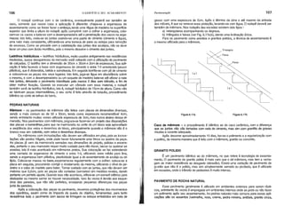 106 o EDIFICIO E SEU ACABAMENTO Pavimentação 107
PAVIMENTO DE ROCHA NATURAL
Esse pavimento. geralmente é utilizado em ambientes externos para serem rústi-
cos, entretanto às vezes é empregado em ambientes internos onde se pode ou não fazer
um polimento após seu assentamento. As pedras naturais mais comuns para essas apli-
cações são os assentos (vermelho, rosa, creme, pedra mineira, ardósia, granito cinza,
Figura 6.17b
Figura 6.17a
gesso com uma espessura de 2cm. Após o término da obra e até mesmo da entrada
dos móveis, é que se remove essa proteção, lavando-se com água. O rodapé deverá ser
também de mármore. Nos rodapés das escadas existem dois tipos:
a) retangulares acompanhando os degraus.
b) triângulos e faixas (ver Fig. 6.17a.b), dando uma inclinação única.
Para os pavimento como arenitos e granitos polidos, a técnica de assentamento é
o mesmo utilizada para o mármore.
Caco de mánnore - o procedimento é idêntico ao do caco cerâmico, com a diferença
que as juntas não são tomadas com nata de cimento, mas sim com granilito de granas
miudas e corante adequado.
Após decorrer aproximadamente 15 dias, faz-se o polimento e a regularização com
a politriz, da mesma maneira que é feito com o mármore, granito ou concreto.
GRANITO POLIDO
É um pavimento idêntico ao do mármore, no que refere à tecnologia de assenta-
mento. O pavimento de granito polido é mais caro que o de mármore, mas tem a vanta-
gem de maior resistência ao desgaste (abrasão). Existe uma variação de pavimento de
gr.:mito que não é o polido, mas sim simplesmente serrado ou picotado, que é utilizado
em escadas, onde o trânsito de pedestres é muito intenso.
li
;j
II
P~RAS NATURAIS
Márri/ore - os pavimentos de mármore são feitos com placas de dimensões diversas,
sendb a mais comum as de 50 x 50cm, tendo como espessura recomendável 4cm,
sendo entretanto muitas vezes utilizada espessura de 3cm, mas nunca abaixo dessa di-
mensão. Nos pavimentos com mármore, pro.cura-se fazer-se um projeto das disposições
das placas e numerá'-Ias, para que namarmoraria no corte de um bloco séja aproveitado
a seqüência dos veios e desenhos do bloco, principalmente quando.o mármore não é o
branco mas sim colorido, com veios e desenhos diversos.
Os mármores com incrustações não devem ser utilizados em piso, pois as incrus-
tações são pontos frágeis, onde pode haver futuramente uma trinca ou quebra da peça.
As placas já vem da marmoraria serradas nas dimensões do projeto, polidas e encera-
das, portanto o seu manuseio requer muito cuidado para não riscar, lascar ou quebrar as
arestas; isto é mais acentuado em mármores pretos. Sua colocação se faz estendendo
uma camada de argamassa de cimento e areia 1:4, utilizando areia média para fina,
sendo a argamassa bem plástica, plasticidade igual a do assentamento de azulejo ou do
tijolo. Coloca-se massa na base, esparrama-se regularmente com a colher; coloca-se a
placa em seguida, procurando corrigir o nivelamento da mesma, utilizando o nrvel de pe-
dreiro e o cabo do martelo para bater. Tomar cuidado com as juntas, que não devem ser
maiores que 0,5cm, pois as peças são cortadas (serradas) em medidas exatas, dando
portanto um perfeito ajuste. Quando isso não acontece, utiliza-se um esmeril elétrico para
desbastar ou mesmo serrar se houver necessidade. Isso às vezes é devido aos esqua-
dros das paredes, que não são perfeitos, ensejando pequenas diferenças nas peças
Junto às paredes.
Após a colocação das peças no pavimento, devemos protegê-Ias dos movimentos
dos operários, assim como do impacto da queda de objetos, ferramentas; para tanto
revestimos todo o pavimento com sacos de linhagem ou estopa embebidos em nata de
o rodapé continua com o de cerâmica, eventualmente poderá ser também de
caco, somente que nesse caso a aplicação é diferente: chapa-se a argamassa de
assentamento como se fosse fazer o emboço, tendo uma régua de madeira na superfrcie
superior que limita a altura do rodapé; após comprimir com a colher a argamassa, colo-
cam-se os cacos e bate-se com a desempenadeira até a penetração dos cacos na arga-
massa; isto feito, veda-se as juntas usando-se uma pasta de cimento (cimento e água),
uma nata mais consistente, utilizando-se uma boneca de pano ou estopa para remoção
do excesso. Como se procede com a calafetação das juntas dos azulejos, não se deve
lavar um piso com ácido muriático, pois o mesmo dissolve o cimento das juntas.
Ladrilhos hidráulicos - ladrilhos hidrâulicos, muito usados antigamente nas residências
modestas, quase desapareceu do mercado; está voltando com a utilização de pavimento
de calçadas. O ladrilho tem a dimensão de 20cm x 20cm e 2cm de espessura. Sua apli-
cação é feita fazendo a base com argamassa de cimento e areia 1:4 umedecida (pouco
plástica), que é distendida, batida e sarrafeada. Em seguida borrifa-se com pó de cimento
e colocam-se as peças nos seus lugares; isto feito, joga-se âgua em abundância sobre
o mesmo, e com a desempenadeira ou um soquete de madeira bate-se até aflorar a nata
nas juntas, deixando o pavimento interditado pelo menos 2 dias sem trânsito, a fim de
obter melhor fixação. Quando se executar um cômodo com essa material, o rodapé
também será de ladrilho hidráulico, isto é, rodapé hidráulico de 15cm de altura. Como não
se fabricam peças intermediárias, o seu corte é feito através de torquês, procedimento
idêntico ao corte de telhas de barro.
 