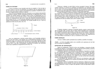 122 o EDIFÍCIO E SEU ACABAMENTO Forro 123
FORRO DE ESTUQUE
O forro de estuque é uma transição entre forro de madeira e o forro de laje de
concreto armado. É um forro de argamassa, que podemos dizer de argamassa arma-
da, pois existe uma malha de arame ou tela Deployé que sustenta o revestimento supor-
te para em seguida receber o emboço e o reboco. .
Como jâ foi dito inicialmente, esse forro necessita de uma estrutura toda especial,
independente do telhado, portanto construiremos tesouras, ou vigamentos se for o caso,
apoiadas nas paredes internas que limitam a ârea do forro, no espaçamento de 2 a 3
metros, conforme a menor dimensão da ârea a ser forrada. Na altura da linha dessas te-
souras, ou simplesmente da viga se for o caso, são colocados travamentos transver-
sais de peças de 2,5 x 16 cm de peroba, afastadas de eixo a eixo de 30 a 40 cm. Em
seguida contraventamentos ou entarugamos com sarrafos também de 2,5 x 10,00 cm,
podendo ser neste caso de pinho. (Fig. 7.8).
Tesouro
Linha da tesoura
Tesoura
2,5em x 1,6 em
Linha da tesoura
Contraventamento 2,5em x 10,Oem
Figura 7.8
Coloca-se o tabuleiro na parte inferior da tela, encostado à mesma. Pela parto
superior coloca-se ou enche-se os quadrados do tarugamento com argamassa mista
de cal e areia 1:4/12, isto é, argamassa preparada com uma porção em volume de cal
para 4 volumes de areia média; após preparado esta argamassa de cal e areia, juntamos
um volume ou parte de cimento para 12 volumes ou partes desta argamassa.
A função do tabuleiro é justamente amparar a argamassa junto a tela, não deixan-
do a mesma cair. O enchimento deve ter de preferência a forma parabólica, isto é, maior
altura junto a madeira e menor espessura no centro do quadrado (Fig. 7.10), procurando
junto à madeira, onde a altura da argamassa é maior, bater com a lâmina (espessura)
da colher de pedreiro no canto (junção) da tela com a madeira, procurando introduzir
a argamassa em baixo da madeira, isto é, entre a madeira e a tela.
~. ~Taboa
u=-===r------~---- Argamassa
Tela
Figura 7.10
É retirado o tabuleiro e colocado no quadrado seguinte, usando a mesma tecnolo-
gia da execução. Após 72 horas, mais ou menos, tempo necessârio para a argamassa
ter a resistência necessária para receber o emboço que se fará, fazendo o nivelamento
com a linha e colocando as guias em distâncias não maiores que 2 metros. Segue-se o
processo idêntico ao emboço das paredes, lança-se ou chapa-se com argamassa de
cal e areia (média) na proporção de 1 para 4, e comprime-se com a colher.
Uma vez estabelecida a estrutura suporte própria, a ela é estendida, esticada e
pregada pela parte inferior a tela Deployé, que é comercialmente fornecida em rolos e
estampada a fogo, com malha em forma de losango e com os lados retorcidos. E muito
comum substitu(rem a tela Deployé por tela de arame galvanizado, afim de abaixar o
custo do forro, o que não é recomendâvel. Constrói-se um tabuleiro com dimensões
maiores que o quadrado do tarugamento do forro (Fig. 7.9).
Figura 7.9
FORRO METÁLICO
Os forros metâlicos podem apresentar-se em painéis ou também em bandejas.
Painéis - os forros em painéis podem ser de alumrnio com espessuras de 0,3; 0,5;
0,6 mm formados em perfiladeiras.
ESTRUTURA DE SUSTENTAÇÃO
Depois de estabelecido o "Iayout" do forro com luminárias, o respectivo pé direi-
to, direção das réguas e a necessidade ou não de tratamento termo-acústico, passa-se
a sua instalação, que tem uma seqüência bem determinada.
Inicialmente colocam-se as cantoneiras, que obedecem a imposição do pé direi-
to e que estabelecerão as condições para o nivelamento do forro. A seguir, são aplica-
dos os pendurais, cuja função é suportar os porta-réguas e as luminárias. Aplicam-so
os porta-réguas, que se apoiam nas abas horizontais das cantoneiras, quando o arrQ-
mate periférico for de fio reentrante, ou se apóiam nas abas verticais das cantoneiras,
quando o arremate periférico for do nrvel do forro.
Os porta-réguas são colocados a cada 1.250 mm e as travessas a cada 1.200
mm; as travessas se interligam por um encaixe de pressão afim de que a malha resista
aos esforços da tração. .
Terminada a malha de sustentação, finaliza-se aplicando as réguas que se encal·
xam perfeitamente sob leve pressão nas garras dos porta-réguas; depois de cada grulOO
de aproximadamente 6 linhas de réguas são aplicadas 6 linhas de tapa-canais e assim
por diante.
 