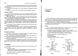FORROS DE FIBRA
Devido ao baixo peso e alta resistência das chapas de PVC, elas podem ser fixadas
em estruturas de aço, alum(nio, madeira, suspenso ao forro estrutural por meio de tiran-
tes convencionais.
A manutenção é feita através de um pano embebido em detergente ou sabão
neutro e água.
Geralmente os forros de PVC, se conveniente, aceitam perfeitamente a pintura.
126 o EDlFfCIO E SEU ACABAMEI'TO
Capítulo 8
VIDRO
Vidro é basicamente um produto monolftico, plano, transparente ou translúcido,
resultante da fusão da snica (areia) auxiliada por fundentes rochosos (feldspato, dolo-
mita e calcário) e por fundentes industriais (carbonato de sódio, sulfato de sódio), pos-
teriormente resfriado até uma condição de rigidez, sem se cristalizar.
. Inicialmente daremos a tecnologia e definições gerais utilizadas nas aplicações
de produtos de vidro em chapas, usados na construção civil adotada pela ABNT, assim
como facilitar a exposição do assunto.
CALÇO
Peça de material resistente, imputresdvel e de dureza inferior a do vidro, por
exemplo: madeira tratada, borracha sintética, plástico, destinada a:
a) assegurar o posicionamento correto da chapa de vidro nos caixilhos;
b) transmitir os esforços solicitantes da chapa de vidro ao caixilho, de maneira
a não promover tensões inaceitáveis para o vidro ou caixilho.
c) evitar o contato entre o vidro e a alvenaria ou elementos metálicos.
Distinguem-se, segundo sua posição nas folgas, como:
a) calço de bordo
b) calço lateral posterior
c) calço lateral anterior (ver Figs. 8.1, 8.2, 8.3).
Figura 8.2
Rebaixo fechado
com moldura
moldura
calço la
H
ffi~
--I
I
Figura 8.1
Rebaixo aberto
dispositivo
de fixação
Os forros de fibra são apresentados com diversos tipos de acabamento da parte
exposta, a saber:
forro de fibra de vidro:
plástico: de material plástico corrugado; pintado: com pelfcula de véu de vidro;
aluminizado: com pel(cula de algum corrugamento
forro de fibra de madeira: revestimento incorporado à própria placa.
forro de fibra de rocha: pintado.
ACABAMENTO
Os fo~ros de fibras se apresentam hoje como a resposta da tecnologia diante das.
necessidades atuais de isolação termo-acústica, efeitos arquitetônicos, além da leveza
e facilidade de montagem.
Além dessas vantagens, os forros de fibra são inodoros, não absorvem umidade,
não oferecem "habitat" para criação e desenvolvimento de fungos ou bactérias, nem
oferecem possibilidade de serem atacados por roedores.
Apesar de apresentar resistência à compressão, sofre com a ação de diferença de
pressão e golpes de vento, que causam danos ao conjunto, podendo até deslocar algu-
mas placas. Devido a esses efeitos negativos, a indústria lança no mercado forros com
diferentes densidades para o comprador aplicar o tipo que melhor se enquadrar à sua
obra.
De modo geral, os forros presentes no mercado são os de fibra de vidro, lã de
rocha, fibra de madeira e fibra natural.
A alta tecnologia utilizada, produziu o forro de fibra de vidro e transfere à fibra de
vidro benetrcios tais como fibras mais uniformes e regulares, aglutinadas com resinas
sintéticas. Assim consegue-se painéis fortes, estáveis e indeformáveis ao longo do
tempo.
SISTEMA DE APLICAÇÃO
São fixados, de um modo geral, com perf(s de alum(nio, aço ou madeira atirantados
ao teto, por meio de pendurais de aço ou chapas de alum(nio.
Para o travamento de estrutura são necessárias travessas, que determinam o
tamanho da placa, facilitando dessa maneira a colocação.
Cada tipo de forro apresenta componentes de fixação espedficos, de acordo
com o tipo de forro e fabricante.
É importante observar que é necessário que se deixe um vão m(nimo entre o forro
e a laje, para que possa fazer a instalação das luminárias, em que as mesmas deverão
ter seu ponto de apoio na laje e não sobre os perf(s, que não foram dimensionados para
tal.
 