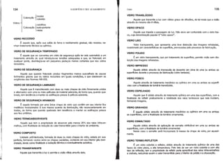 134 oEDIFICIO E SEU ACABAMENTO Vidro 135
Vidros
_ Iincolor
Coloraçao lcolorido
1
caixilhos
Colocação auto-portante
mista
VIDRO TRANSLÚCIDO
Aquele que transmite a luz com vários graus de difusões, de tal modo que a visão
através do mesmo não é n!tida.
VIDRO OPACO
Aquele que impede a passagem de luz. Não deve ser confundido com o vidro fos-
co, cuja denominação popular é "vidro opaco".
VIDRO RECOZIDO
É aquele que, após sua sarda do forno e resfriamento gradual, não recebeu ne-
nhum tratamento técnico ou qurmico.
VIDRO DE SEGURANÇA TEMPERADO
É aquele que se converteu em vidro de segurança após ter sido submetido a um
tratamento através do qual introduziu-se tensões adequadas e que, se fraturado em
qualquer ponto, desintegra-se em pequenos pedaços menos cortantes que nos vidros
recozidos.
VIDRO DE SEGURANÇA
Aquele que quando fraturado produz fragmentos menos suscetrveis de causar
ferimentos graves que os vidros recozidos em iguais condições, e que obedecem as
exigências das Normas NB-226.
VIDRO DE SEGURANÇA LAMINADO
Aquele que é manufaturado com duas ou mais chapas de vidro firmemente unidos
e alternados com uma ou mais pelrculas de material aderente, de forma que, quando que-
brado, tem tendência a manter os estilhaços presos à pelrcula aderente.
VIDRO DE SEGURANÇA ARAMADO
É aquele formado por uma única chapa de vidro que contém em seu interior fios
metálicos incorporados à sua massa quando da fabricação, não necessariamente en-
trados, de forma que quando quebrado tem tendência a manter os estilhaços presos
aos fios unitários.
VIDRO TERMOABSORVENTE
Aquele que tem a propriedade de absorver pelo menos 20% dos raios infraver-
melhos, com finalidade de redução do calor transmitido para o interior do ambiente.
VIDRO COMPOSTO
Unidade pré-fabricada, formada de duas ou mais chapas de vidro, selada em sua
periferia, formando vazios entre as chapas paralelas, contendo em seu interior gás desi-
dratado, tendo como finalidade a isolação térmica e eventualmente acústica.
VIDRO TRANSPARENTE
Aquele que transmite a luz e permite a visão nrtida através dele.
VIDRO LISO
Vidro transparente, que apresenta uma leve distorção das imagens refratadas,
ocasionado por caracterrsticas de superfrcie, provocadas pelo processo de fabricação.
VIDRO POLIDO
É um vidro transparente, que por tratamento de superfrcie, permite visão sem dis-
torção das imagens refratadas.
VIDRO IMPRESSO
Aquele obtido através da impressão de desenho em cima de uma ou ambas as
superfrcies durante o processo de fabricação (vidro fantasia).
VIDRO FOSCO
Aquele através de tratamento mecânico ou qurmico em uma ou ambas as superfr-
cies com a finalidade de tomá-lo translúcido.
VIDRO ESPELHADO
Aquele que é obtido através de tratamento qurmico em uma das superfrcies, com a
finalidade de refletir praticamente a totalidade dos raios luminosos que nela incidem,
formando imagens.
VIDRO GRAVADO
É aquele obtido através de tratamento mecânico ou qurmico em uma ou ambas
as superf(cies, com a finalidade de torná-lo ornamental.
VIDRO ESMALTADO
Aquele obtido através de aplicação de esmalte vitrificável em uma ou ambas as
superfrcies, com a finalidade de torná-lo ornamental.
Neste caso o esmalte será incorporado à massa da chapa de vidro, por aqueci-
mento.
VIDRO TERMO-REFLETOR
É um vidro colorido e refletor, obtido através do tratamento qurmico de uma das
faces do vidro plano, a alta temperatura. Pelo fato de ser um vidro colorido e com alto
teor de reflexão, tem a propriedade de refletir parte apreciável dos ralos Infravermelhos
e visrvels, reduzindo assim o calor transmitido para o Interior do prédio e a ofuscaçllo.
 