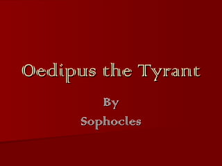 Oedipus the Tyrant By Sophocles 