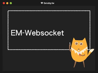 EM-Websocket
 