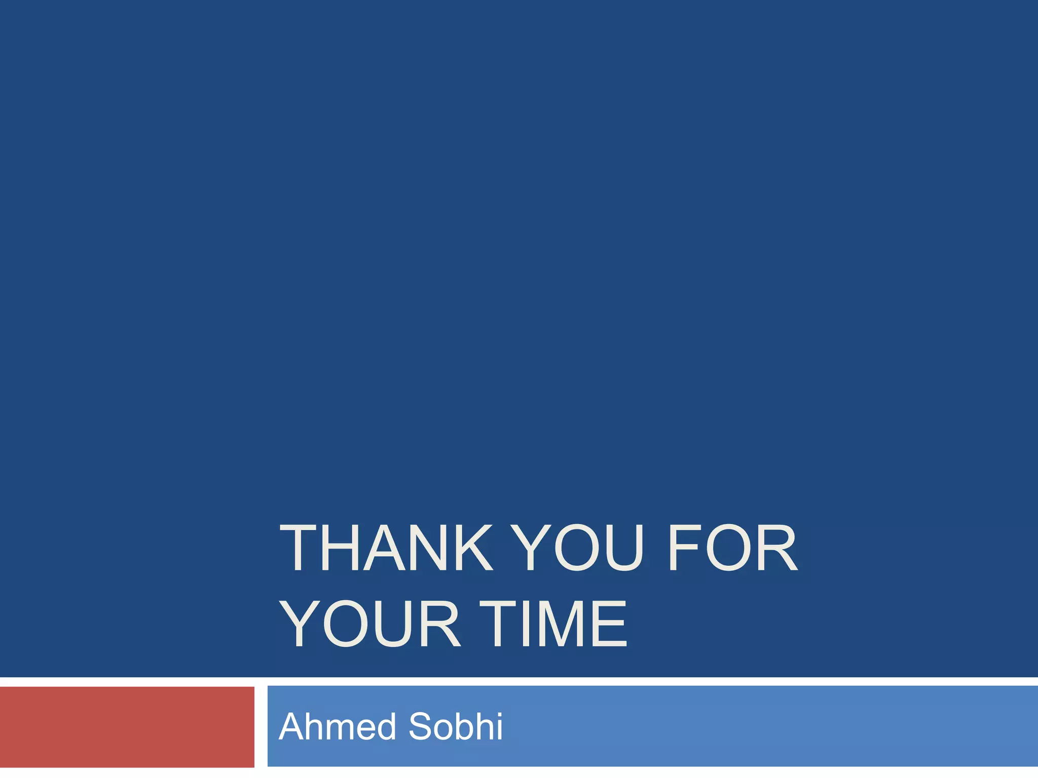 Thank You For Your TimeAhmed Sobhi
